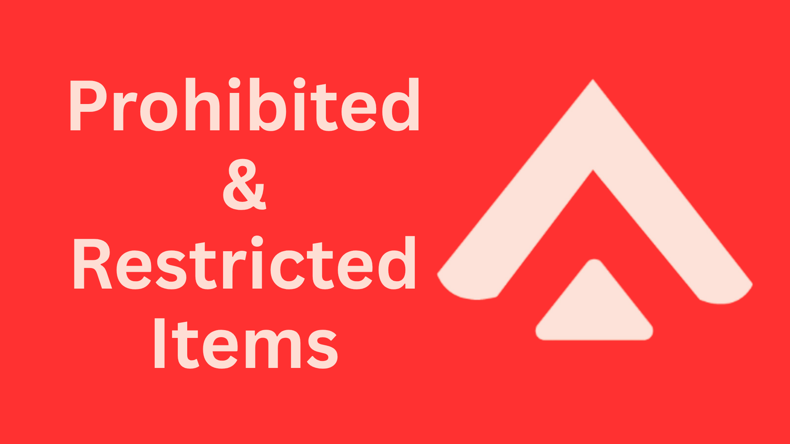 Prohibited & Restricted Items